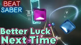 Alohaii - Better Luck Next Time | Beat Saber VR (Full Combo)