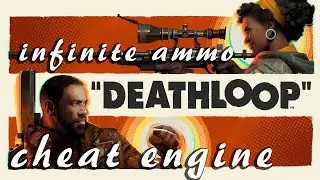 DEATHLOOP How to get Infinite Ammo with Cheat Engine