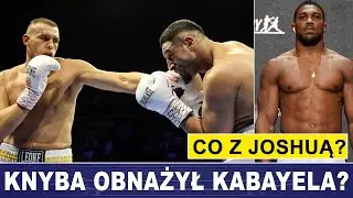 KNYBA OBNAŻYŁ KABAYELA? HEARN O PRZYSZŁOŚCI JOSHUY