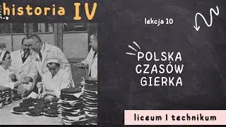 Historia 4 LO [Lekcja 10: Polska za czas&oacute;w Gierka]