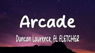 Duncan Laurence - Arcade (Lyrics) ft. FLETCHER
