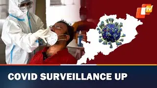Omicron BF7 Variant Cases | Covid Surveillance To go Up In Odisha | OTV News English
