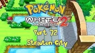 Pok&eacute;mon White 2 Part 72 - Striaton City