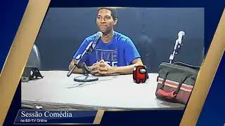 Sess&atilde;o Comedia  - Galera BS TV Parte 1