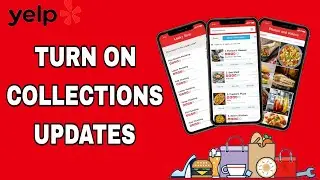 How To Turn On Collections Updates On Yelp App