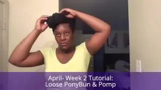 April- Week 2 Loose PonyBun & Pomp (15 sec) Tutorial!