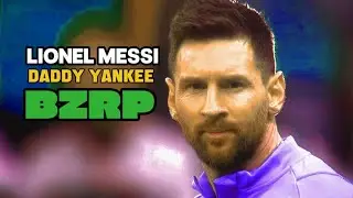 Lionel Messi ● DADDY YANKEE | BZRP - Song Edit 🔥