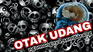 (OTAK UDANG) TONG KOSONG 