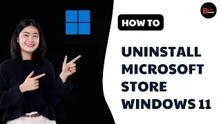 How to Uninstall Microsoft Store Windows 11