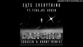 Eats Everything ft. Tiga vs Audion - Dancing (Drasen & Burn1 Remix)