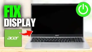 How To Fix Acer Laptop Black Screen But Power On (Full Guide)