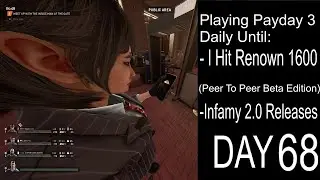 Playing Payday 3 Daily Until I Hit Renown 1600 Or Infamy 2.0 (Day 68)