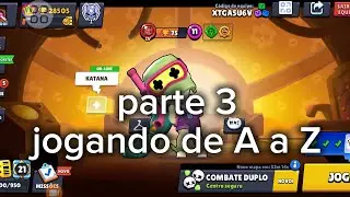 Parte 3 jogando de A a Z no brawl stars 
