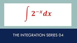 Integrals Table| The Integration Series | 04