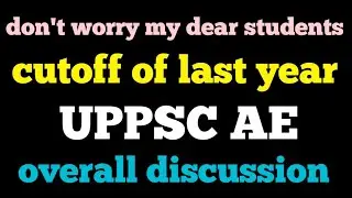 UPPSC AE last year cutoff || overall discussion|| 2020
