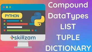 05 Python Built-in Compound DataTypes - Lists - Tuples - Dictionaries
