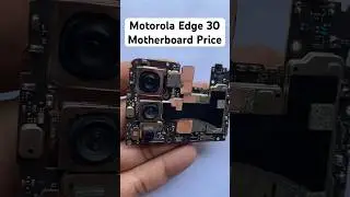 Motorola Edge 30 Original Motherboard Price #motherbord #motoedge30 #trending #shorts #ytshorts
