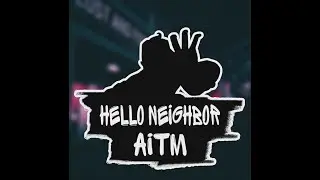 КРУТОЙ, НО КОРОТКИЙ МОД! ПРОХОЖДЕНИЕ МОДА Hello_Neighbor_AITM!