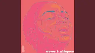 Waves & Whispers