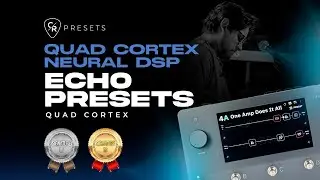 ECHO PRESETS | QUAD CORTEX | CHRIS ROCHA CANAL OFICIAL