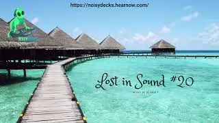Lost in Sound #20   Mixed by DJ Akis T