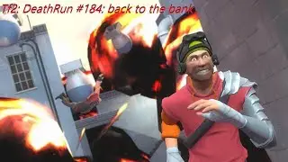 Tf2: DeathRun #184: back to the bank