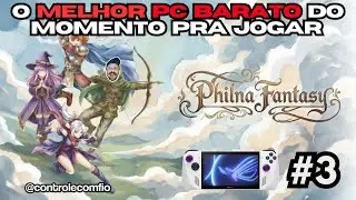 VT RYZEN Z1 EXTREME 🕹️ PHILNA FANTASY 📌 EP3 | TIRA D&Uacute;VIDAS SOBRE PCGAMER @ControleComFio