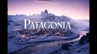 Patagonia in 4K - Incredible Scenes & Uncovering Hidden Gems