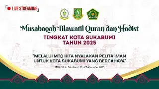 🔴LIVE |  Pembukaan MTQH Tingkat Kota Sukabumi Tahun 2025 | Selasa,  25/11/2025 (MAN 1 Kota Sukabumi)