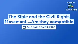 The Bible and the Civil Rights Movement....Are they compatible