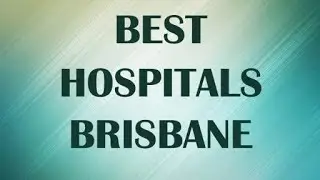 Hospitals in  Brisbane, Australia
