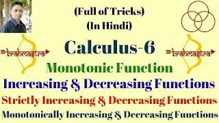 Increasing and Decreasing Functions (Engineering Mathematics-55) by SAHAV SINGH YADAV