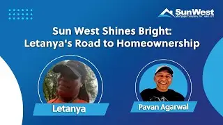 Sun West Shines Bright: Letanya's Road to Homeownership