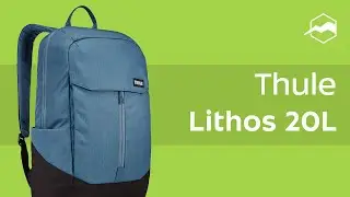 Рюкзак Thule Lithos 20L. Обзор