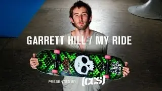 My Ride: Garrett Hill - TransWorld SKATEboarding