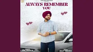 Always Remember You (feat. Ohi Wahla)