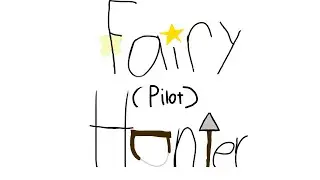 Fairy Hunter (Pilot)