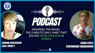 REWIRING THE BRAIN: The 2-Minute Daily Habit That Solves ADHD, Dyslexia & Stress | Susan Steele