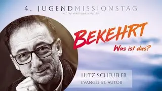 Bekehrt - Was ist das?  Seminar zum JuMiTa 2024 mit Lutz Scheufler