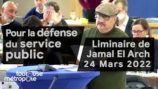 Liminaire de Jamal El Arch pour la d&eacute;fense du service public