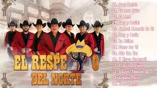 El Respeto del Norte Las Mejor Canciones ~  Puros Corridos Viejitos Mix