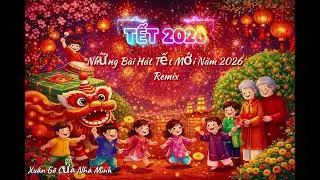 Nhạc Tết 2026 Mới Nhất | Nhạc Tết Việt Mới REMIX | Nghe Là Muốn Về Nhà