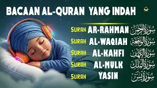 Murottal Al-Quran Merdu | Surah Ar Rahman, Al Waqiah, Al Mulk, Al Kahfi & Ya Sin by Mohammad Hijazi