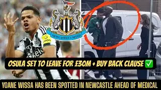 Yoane Wissa DROVE 250 MILES FOR Newcastle medical+ Osula DEAL HAS FALLEN THROUGH, NOW OFF !!!!