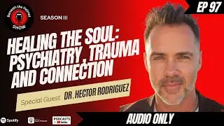 Healing the Soul: Psychiatry, Trauma and Human Connection
