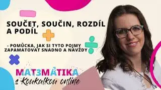 Součet, součin, rozdíl a podíl - Jak si tyto pojmy snadno a navždy zapamatovat?