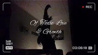 Closing the Chapter: Of Toxic Love and Growth: breaking and healing in love