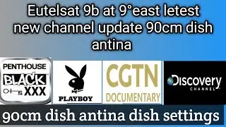 Eutelsat 9b @ 9°east letest new channel update || dish setting 90cm dish antina 