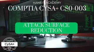 Attack surface reduction - CompTIA CySA+ CS0-003 2.52
