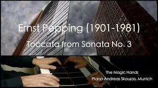 Ernst Pepping (1901-1981) - Toccata from Sonata No. 3